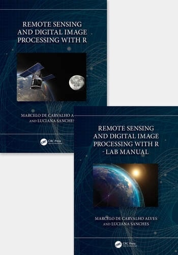 Remote Sensing and Digital Image Processing with R - Textbook and Lab Manual Taylor & Francis Ltd