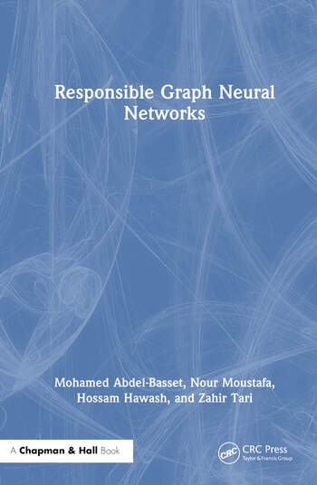 Responsible Graph Neural Networks Taylor & Francis Ltd