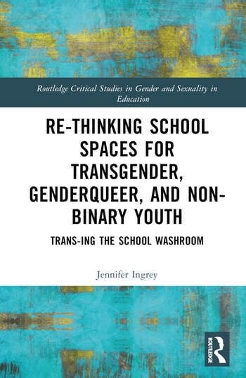 Re-thinking School Spaces for Transgender, Non-binary and Gender Diverse Youth