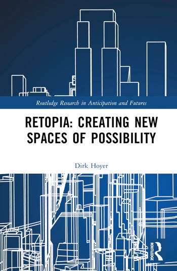Retopia: Creating New Spaces of Possibility Taylor & Francis Ltd