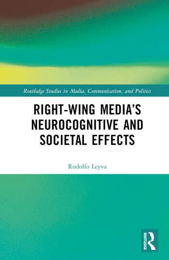 Right-Wing Media’s Neurocognitive and Societal Effects Taylor & Francis Ltd