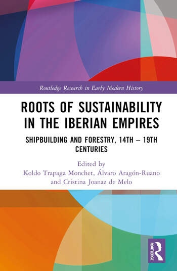 Roots of Sustainability in the Iberian Empires Taylor & Francis Ltd