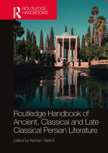 Routledge Handbook of Ancient, Classical and Late Classical Persian Literature Taylor & Francis Ltd