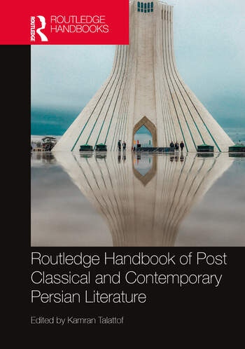 Routledge Handbook of Post Classical and Contemporary Persian Literature Taylor & Francis Ltd