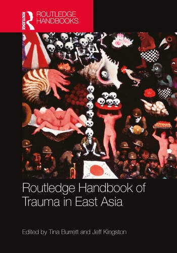 Routledge Handbook of Trauma in East Asia Taylor & Francis Ltd