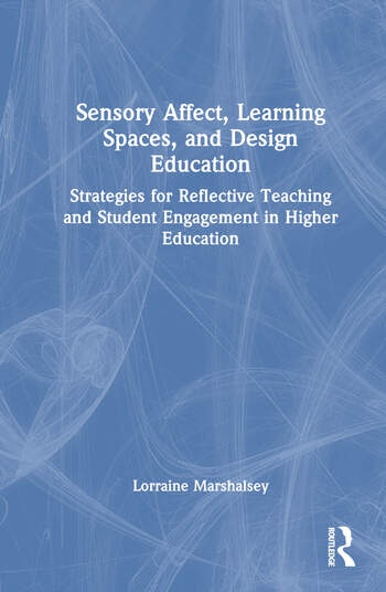 Sensory Affect, Learning Spaces, and Design Education Taylor & Francis Ltd