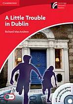 Cambridge Discovery Readers 1 A Little Trouble in Dublin Book with CD-ROM / Audio CD ( Original Fiction: Adventure)