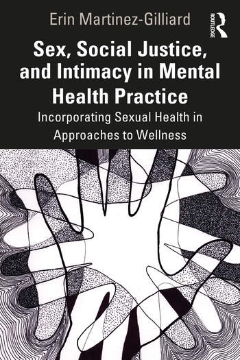 Sex, Social Justice, and Intimacy in Mental Health Practice Taylor & Francis Ltd