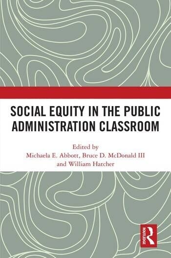 Social Equity in the Public Administration Classroom Taylor & Francis Ltd