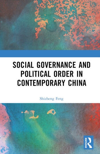Social Governance and Political Order in Contemporary China Taylor & Francis Ltd