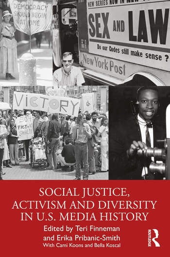 Social Justice, Activism and Diversity in U.S. Media History Taylor & Francis Ltd