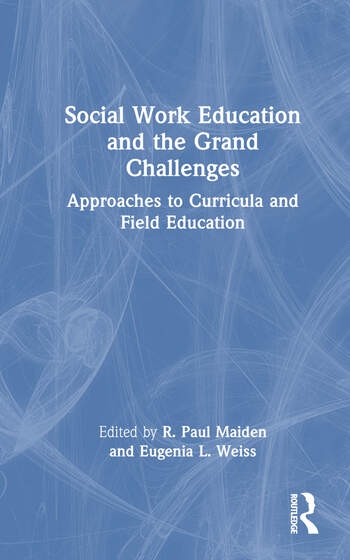 Social Work Education and the Grand Challenges Taylor & Francis Ltd