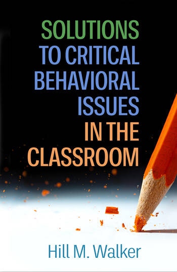 Solutions to Critical Behavioral Issues in the Classroom Taylor & Francis Ltd