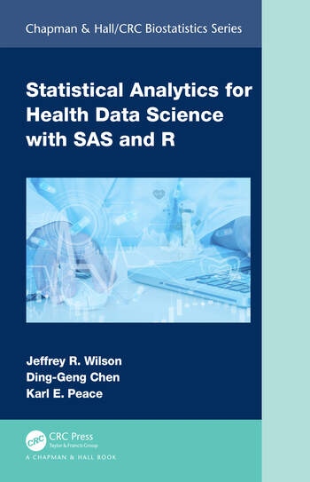 Statistical Analytics for Health Data Science with SAS and R Taylor & Francis Ltd