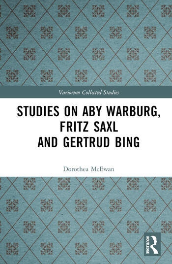Studies on Aby Warburg, Fritz Saxl and Gertrud Bing Taylor & Francis Ltd