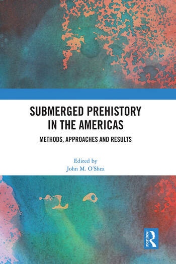 Submerged Prehistory in the Americas Taylor & Francis Ltd