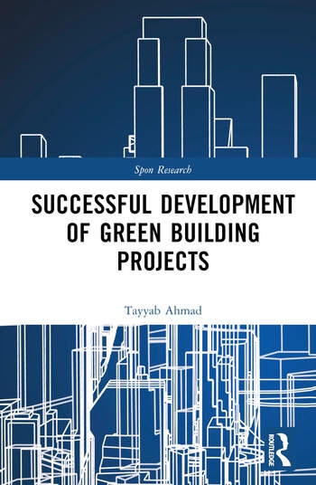 Successful Development of Green Building Projects Taylor & Francis Ltd