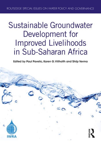 Sustainable Groundwater Development for Improved Livelihoods in Sub-Saharan Africa Taylor & Francis Ltd