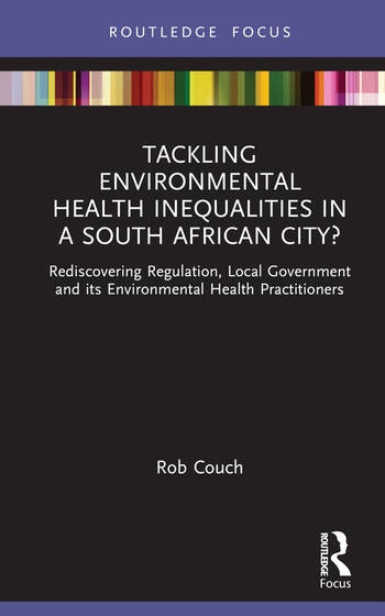 Tackling Environmental Health Inequalities in a South African City? Taylor & Francis Ltd