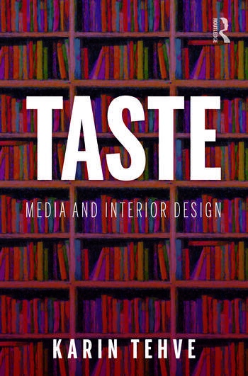 Taste: Media and Interior Design Taylor & Francis Ltd