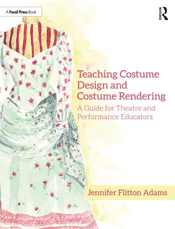 Teaching Costume Design and Costume Rendering Taylor & Francis Ltd