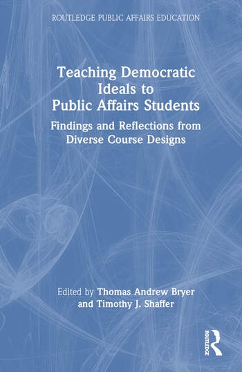 Teaching Democratic Ideals to Public Affairs Students Taylor & Francis Ltd