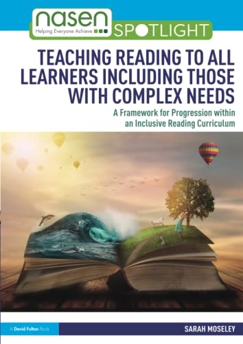Teaching Reading to All Learners Including Those with Complex Needs Taylor & Francis Ltd