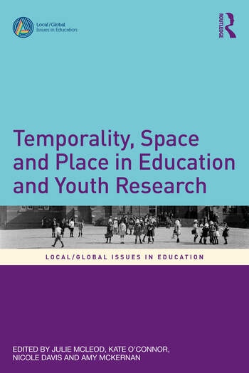 Temporality, Space and Place in Education and Youth Research Taylor & Francis Ltd