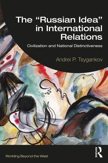 The Russian Idea” in International Relations Taylor & Francis Ltd
