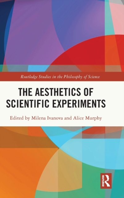 The Aesthetics of Scientific Experiments Taylor & Francis Ltd