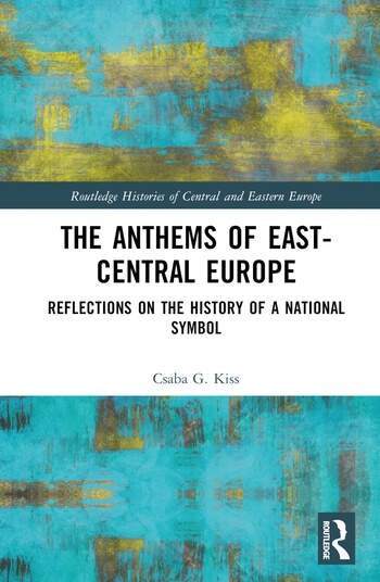 The Anthems of East-Central Europe Taylor & Francis Ltd