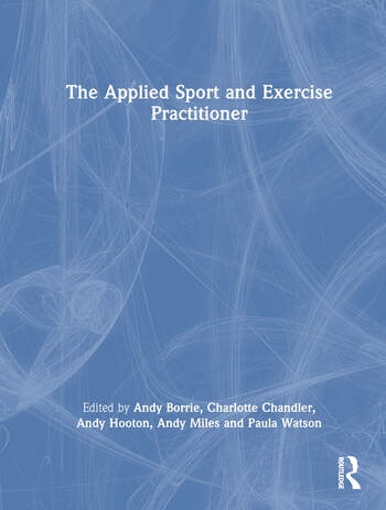 The Applied Sport and Exercise Practitioner Taylor & Francis Ltd