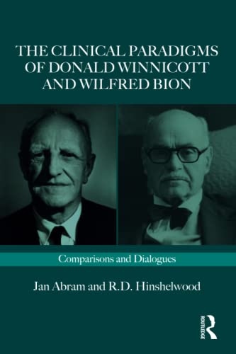 The Clinical Paradigms of Donald Winnicott and Wilfred Bion