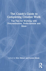 The Coach´s Guide to Completing Creative Work Taylor & Francis Ltd