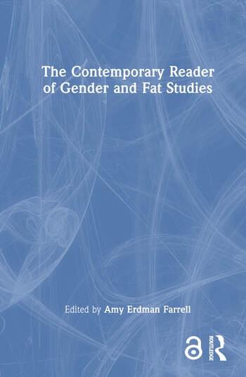 The Contemporary Reader of Gender and Fat Studies Taylor & Francis Ltd