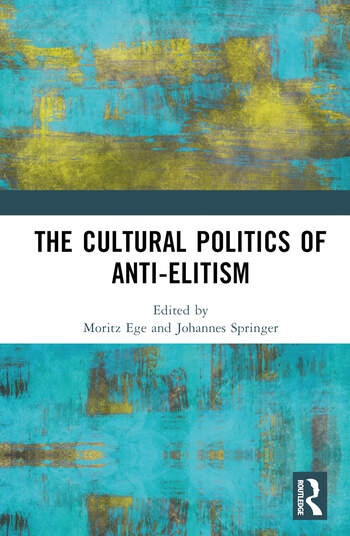 The Cultural Politics of Anti-Elitism Taylor & Francis Ltd