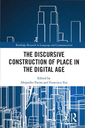 The Discursive Construction of Place in the Digital Age Taylor & Francis Ltd