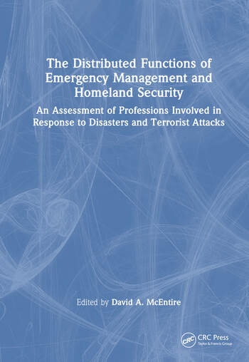 The Distributed Functions of Emergency Management and Homeland Security Taylor & Francis Ltd