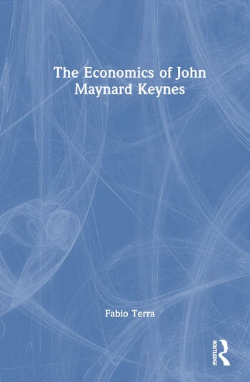 The Economics of John Maynard Keynes Taylor & Francis Ltd
