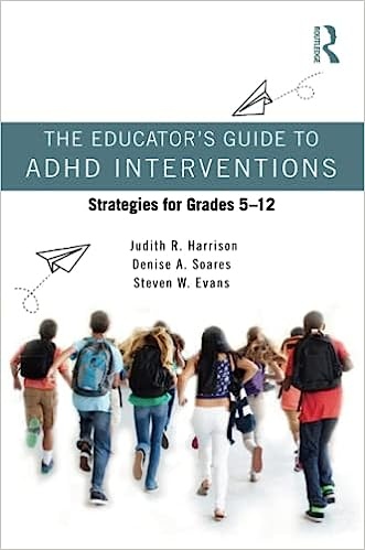 The Educator’s Guide to ADHD Interventions