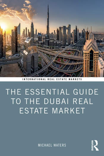 The Essential Guide to the Dubai Real Estate Market Taylor & Francis Ltd