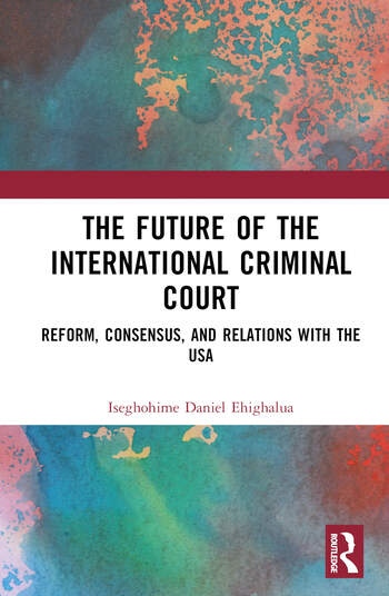 The Future of the International Criminal Court Taylor & Francis Ltd