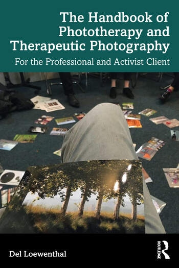 The Handbook of Phototherapy and Therapeutic Photography Taylor & Francis Ltd