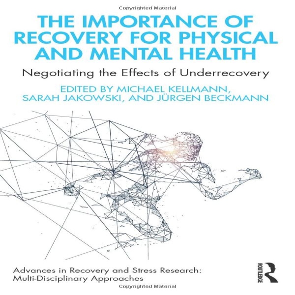 The Importance of Recovery for Physical and Mental Health Taylor & Francis Ltd