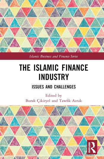 The Islamic Finance Industry Taylor & Francis Ltd