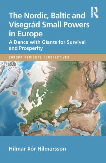 The Nordic, Baltic and Visegrád Small Powers in Europe Taylor & Francis Ltd