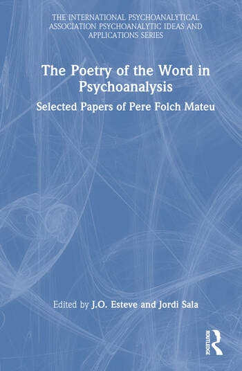The Poetry of the Word in Psychoanalysis Taylor & Francis Ltd