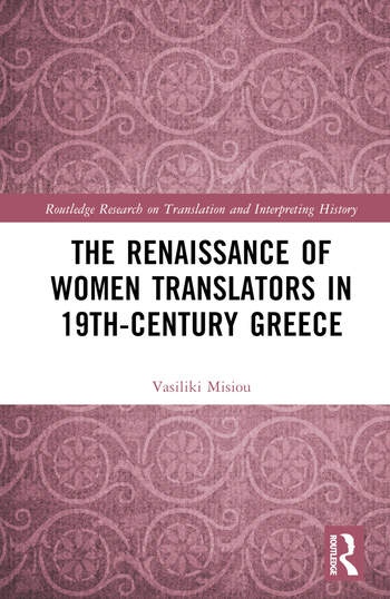The Renaissance of Women Translators in 19th-Century Greece Taylor & Francis Ltd