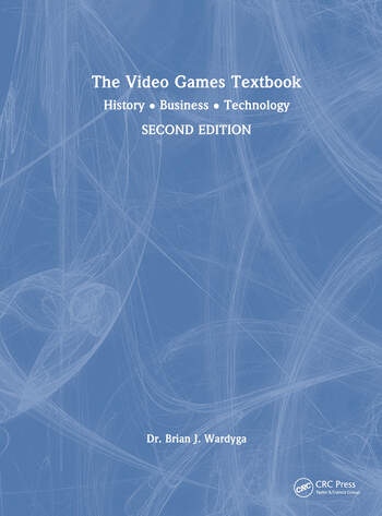 The Video Games Textbook Taylor & Francis Ltd