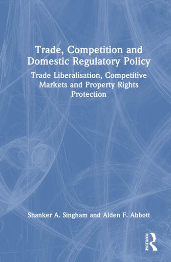 Trade, Competition and Domestic Regulatory Policy Taylor & Francis Ltd